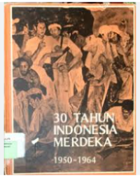 Image of 30 Tahun Indonesia Merdeka 1950 -1964
