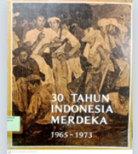 Image of 30 Tahun Indonesia Merdeka 1965- 1973