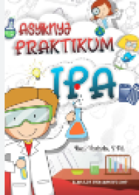 Image of Buku Ajar Praktikum IPA SMP, Asyiknya Praktikum IPA