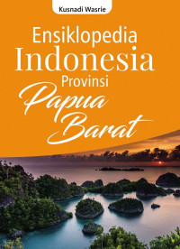 Image of Ensiklopedia Indonesia:Provinsi Papua Barat