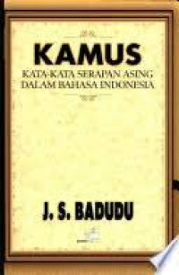 Image of Kamus Kata-Kata Serapan Asing Dalam Bahasa Indonesia