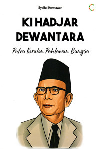 Image of KI HADJAR DEWANTA RA, Putra Keraton Pahlawan Bangsa