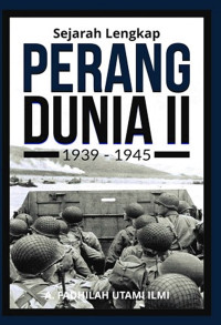 Image of Sejarah Lengkap Perang Dunia II 1939-1945