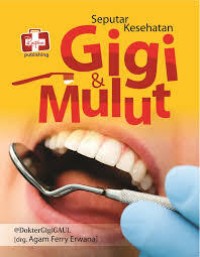 Image of Seputar Kesehatan Gigi & Mulut