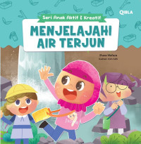 Image of Seri Anak Aktif & Keatif : Menjelajahi Air Terjun