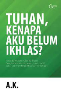 Image of Tuhan, Kenapa Aku Belum Ikhlas?