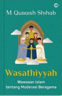 Image of Wasathiyyah ( Wawasan Islam tentang Moderasi Beragama)